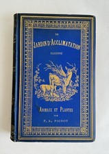 Ancien livre le jardin d’acclimatation illustré animaux et plantes 1873 Pichot