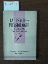 Que sais-je ? La Psycho-Physiologie  Humaine - Jean Delay