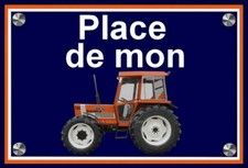 plaque " PLACE DE MON TRACTEUR