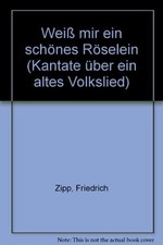 WEI MIR EIN SCHONES ROSELEIN CLARINETTE, FRIEDRICH ZIPP