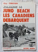Juno Beach : Les Canadiens débarquent par Guy Chretien ed Heimdal Guerre WW2