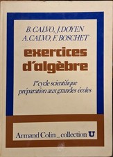 Calvo/Doyen – Exercices d’algèbre – Armand Colin U – 1er cycle scientifique –...