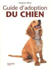 Guide d'adoption du chien - Virginie Bhat - Hachette 