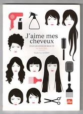J'aime mes cheveux [Tous les soins de beauté au naturel] Elodie-Joy Jaubert