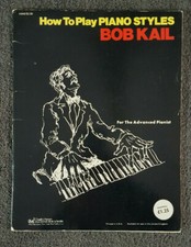 Comment jouer des styles de piano par Bob Kail pour le pianiste avancé publication 1974