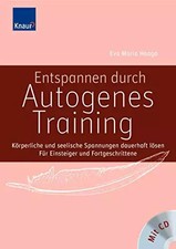 Entspannen durch Autogenes Training: Körperliche und seelische Spannungen dauerh