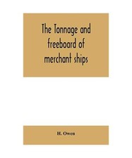 The tonnage and freeboard of