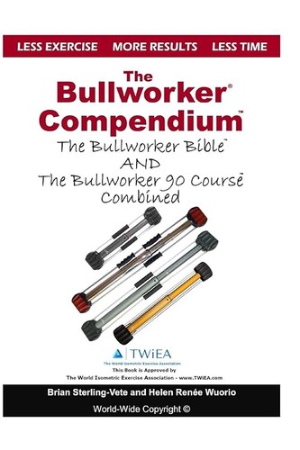 The bullworker compendium - the,