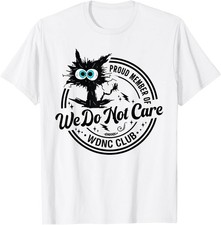 We Do Not Care Club Black Cat Sarcastic Saying Unisex T-Shirt