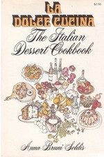 La Dolce Cucina: The Italian Dessert Cookbook