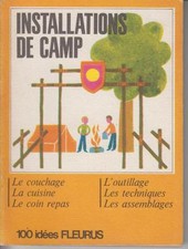 LIMBOS Edouard / INSTALLATIONS DE CAMP. Le couchage - La cuisine - Le coin repas