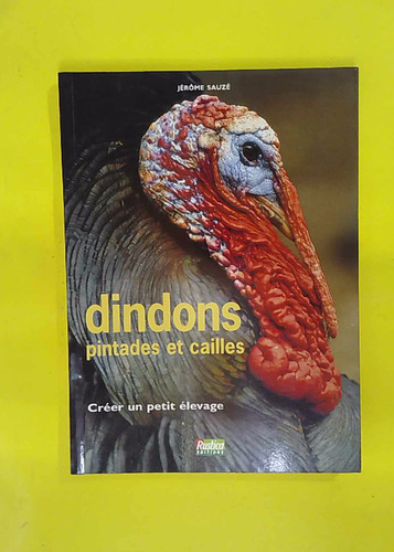 Les dindons pintades et - pintades,