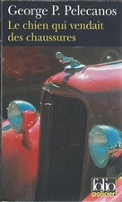 Le chien qui vendait des chaussures - George P. Pelecanos - Folio Policier 2005