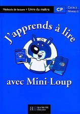 J'apprends à lire avec Mini-Loup, CP. Mode d'emploi, A. Yaiche et C. M
