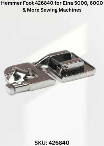 Hemmer foot 426840 fits - hemmer,