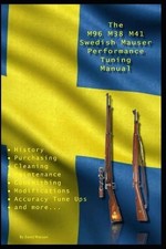David Watson The M96 M38 M41 Swedish Mauser Performance Tuning Manual (Poche)