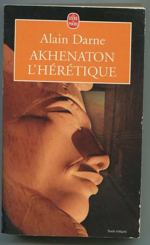 Akhenaton hérétique - l'hérétique,