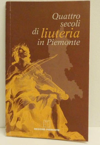 Quattro secoli liuteria in - quattro, di
