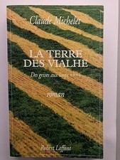 Des grives aux loups, tome 4 : La Terre des Vialhe - Michelet, C...
