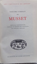 THEATRE COMPLET  DE MUSSET LES TRETAUX DU MONDE LA GUILDE DU LIVRE LAUSANNE
