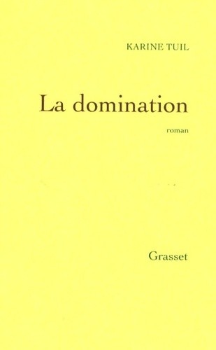 Domination karine tuil - domination,