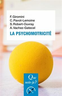 Psychomotricité de - la,