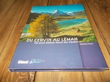 Du Cervin Au Léman - Les Plus Beaux Tours Du Valais - Maire Stéphane / TBE