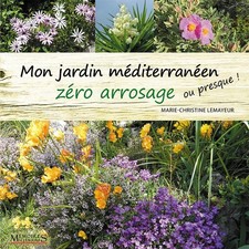 Mon jardin méditerranéen zéro arrosage (ou presque !)