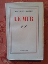 Jean-Paul SARTRE Le Mur Gallimard NRF imprimé le 7 JUIN 1939