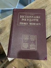 DICTIONNAIRE POLYGLOTTE DES TERMES MÉDICAUX, FRANÇAIS, ANGLAIS, ALLEMAND, LATIN