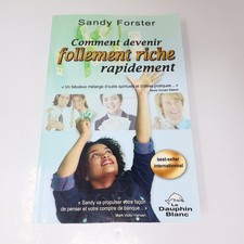 Comment Devenir Follement Riche Rapidement Sandy Forster 2006 Argent Psychologie