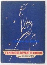 L'Amérique devant le conflit Impressions et souvenirs 1941 L. Castex Bel envoi
