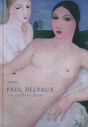 Paul delvaux aux sources de - delvaux,