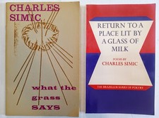 Charles Simic What The Grass Says, Return To A Place Lit By A Glass of Milk
