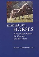 Chevaux Miniatures : Un Guide Vétérinaire Pour Propriétaires Et Éleveurs Har