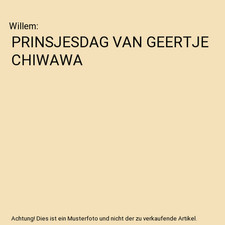 PRINSJESDAG VAN GEERTJE CHIWAWA, Willem
