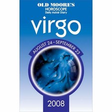 Old Moore's Horoscope and Daily Astral Diaries: Virgo: 2008 by Francis Moore...