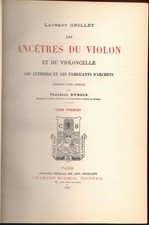 GRILLET LAURENT LES ANCETRES DU VIOLON & du VIOLONCELLE Tome 1  ed  1901  SCHMID