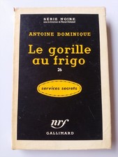 LE GORILLE AU FRIGO 1957 ANTOINE DOMINIQUE SERIE NOIRE N°382 NRF