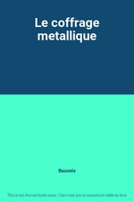 Le coffrage metallique