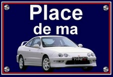 plaque " PLACE DE MA HONDA