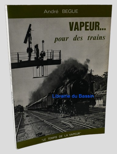 Vapeur pour des trains andré - trains,