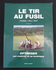 LE TIR AU FUSIL – CHASSE ET BAL-TRAP - DOMINIQUE BERGER – LARIVIERE -2003