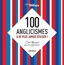 100 anglicismes à ne plus