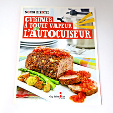 Cuisiner à Toute Vapeur avec l'Autocuiseur Sonia Lizotte Recettes Québec Livre