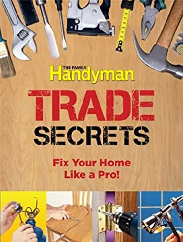 Family handyman trade secrets - handyman,