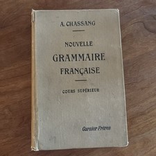 Nouvelle Grammaire Francaise, Cours Superior, By Chassang 