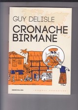 BURMESE CHRONICLES Guy Delisle and Corriere Della Sera