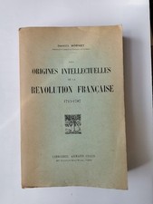 Origines Intellectuelles de la Révolution Française, D. Mornet, A. Colin 1947. 