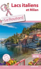 Guide du Routard Lacs Italiens et Milan 2018, COLLECTIF